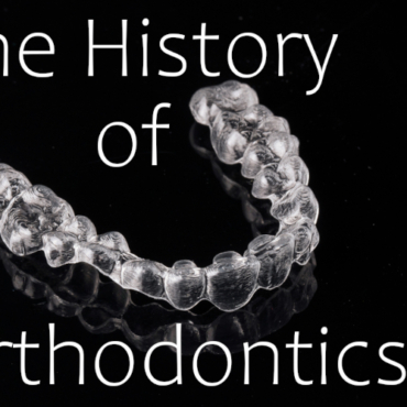 The History and Evolution of Orthodontics
